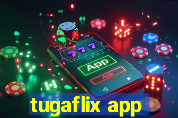 tugaflix app